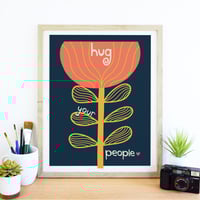 Image 10 of Hug Your People Wall Art - Inpsirational Love and Chosen Family Print Print - New!