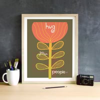 Image 4 of Hug Your People Wall Art - Inpsirational Love and Chosen Family Print Print - New!