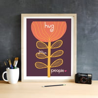 Image 9 of Hug Your People Wall Art - Inpsirational Love and Chosen Family Print Print - New!