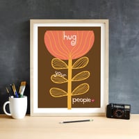 Image 14 of Hug Your People Wall Art - Inpsirational Love and Chosen Family Print Print - New!