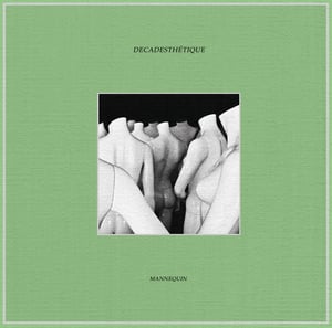 Image of Decadesthétique - Mannequin LP