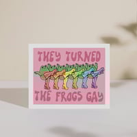 They Turned the Frogs Gay