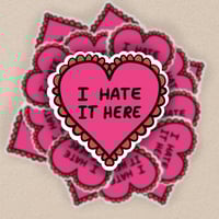 I Hate it Here Sticker