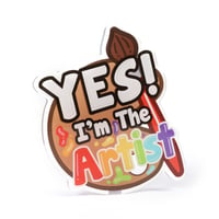 Image 1 of YES! I'm the Artist Epoxy Magnetic Badge 3.5"