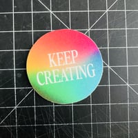 Image 3 of Keep Creating Sticker