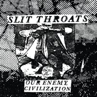 SLIT THROATS ‎– OUR ENEMY, CIVILIZATION (ABHORRENT A.D.)