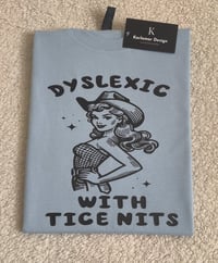 Image 2 of Dyslexic With Tice Nits T-Shirt