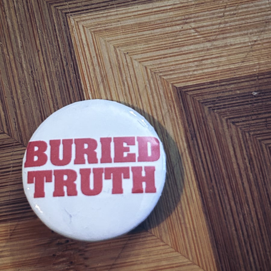 Image of Buried Truth Buttons