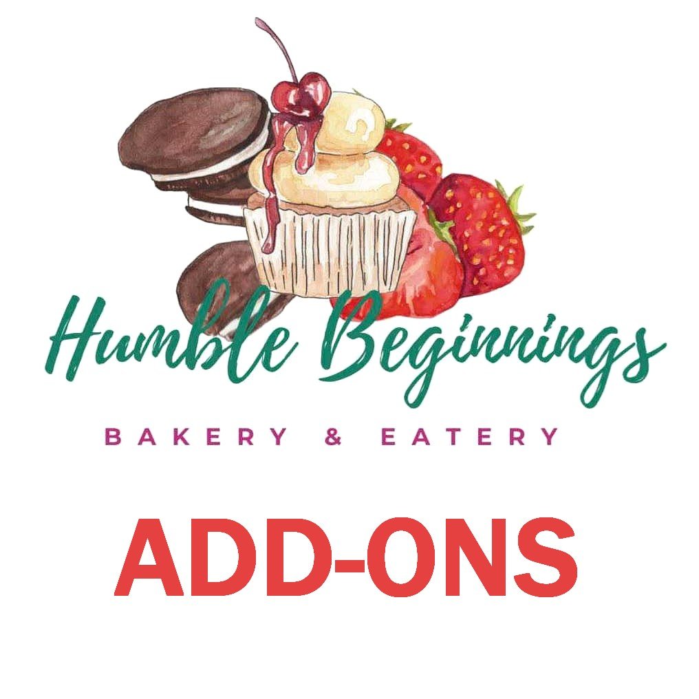 Add Ons | Humble Beginnings Bakery & Eatery