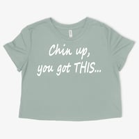 Image 1 of Chin up, you got THIS...