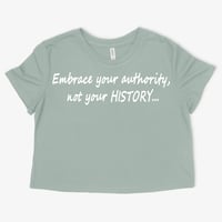Image 3 of Embrace your authority, not your HISTORY...