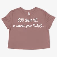 Image 3 of GOD chose ME, so cancel your PLANS...