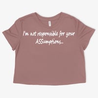 Image 1 of I'm not responsible for your ASSumptions...