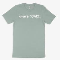 Image 2 of Aspire to INSPIRE -Unisex