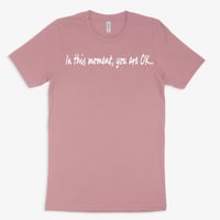 Image 4 of In this moment, you are OK...uni