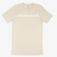 Image 1 of In this moment, you are OK...uni