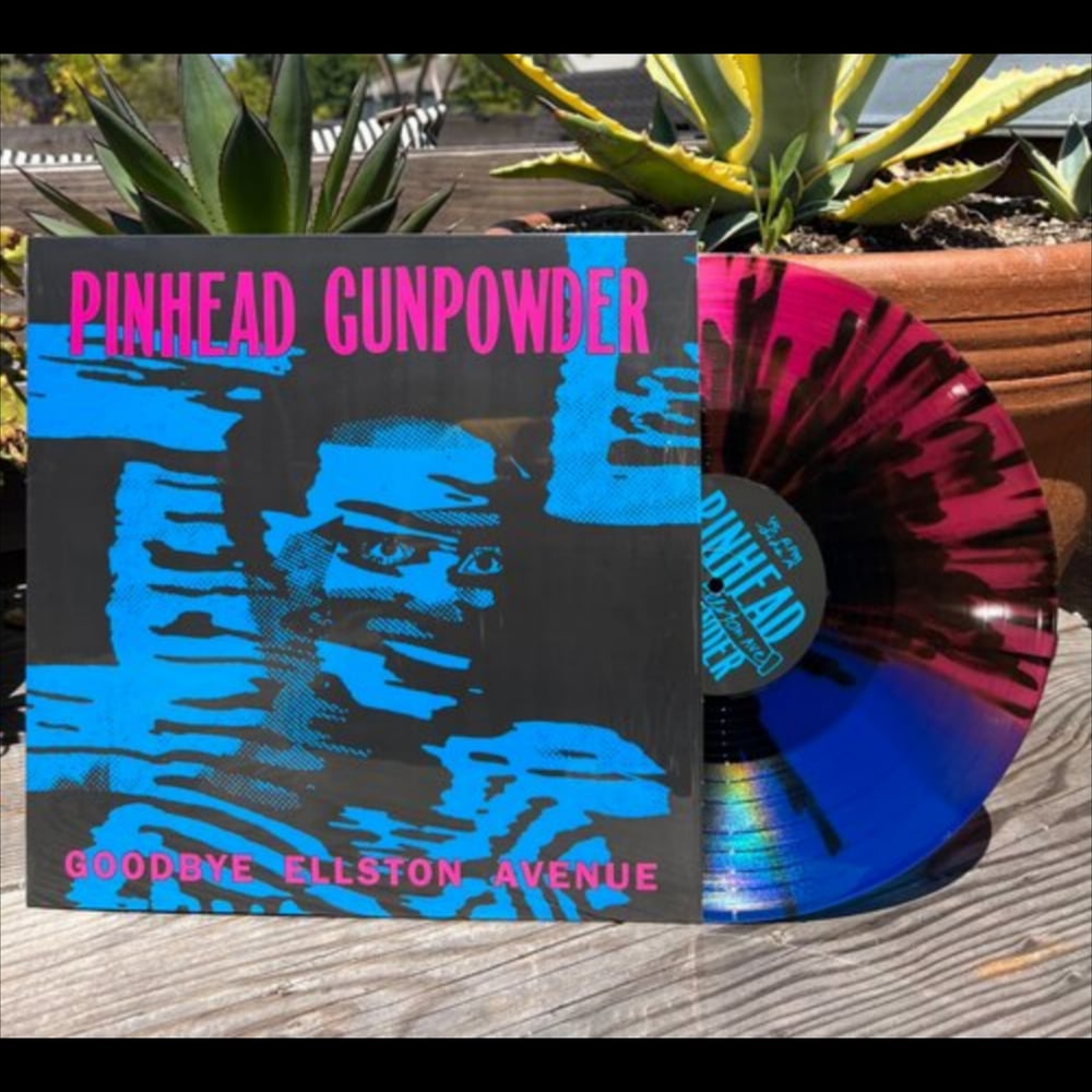 Pinhead Gunpowder - Goodbye Ellston Avenue