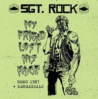 Image 1 of SGT. ROCK - My friend lost his face Demo 1987 + rehearsals  LP+CD 