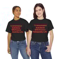 Transmasc autism BPD pusssy ruined My Life funny shirt 