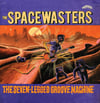 The SpaceWasters - The Seven-legged Groove Machine (LP)