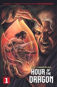 The Cimmerian: The Hour of The Dragon #1