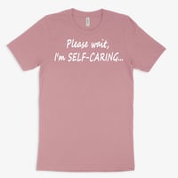 Image 1 of Please wait, I'm SELF-CARING...uni