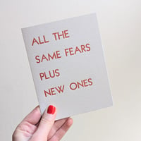 All the Same Fears Plus New Ones