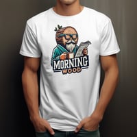 Image 2 of Morning Wood shirt