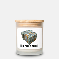 I'M A MONEY MAGNET CANDLE