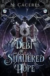 PRE-ORDER - Early Bird Special - A Debt of Shattered Hope