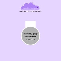 Morally Grey Magnetic Bookmark - ROMANTASY BOOKCON LA 2025 PREORDER 