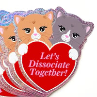 Image 3 of Let's Dissociate Together Kitties Glitter Sticker