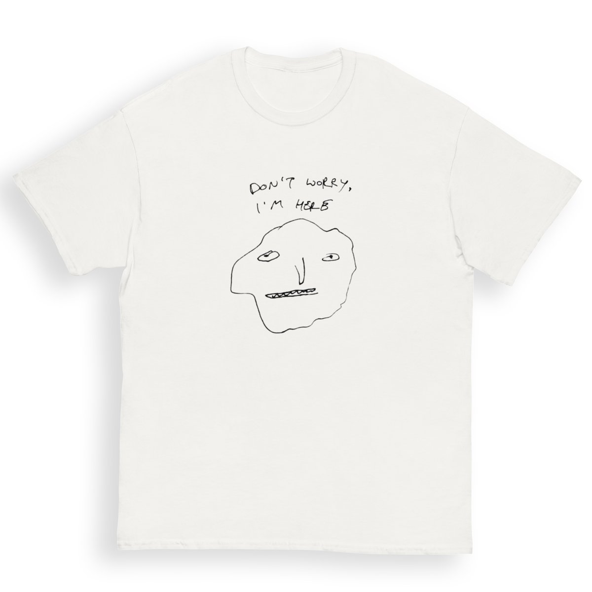 Image of Don't Worry I'm Here  -  Unisex T Shirt