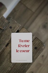Image 11 of TU ME "FEVRIER" LE COEUR