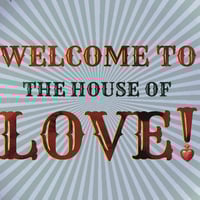 Image 2 of WELCOME TO THE HOUSE OF LOVE! (Ref. 607)
