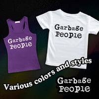 Garbage People Tees and Tanks