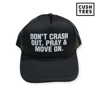 Don't crash out. Pray & move on. (Trucker) Black