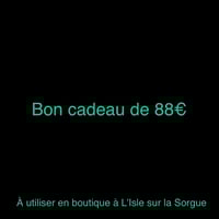 Bon cadeau d’une valeur de 88 euros à utiliser en boutique à L’Isle sur la Sorgue