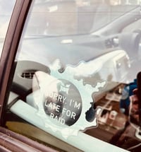 Image 1 of Sorry, I'm Late for Raid Window Decal