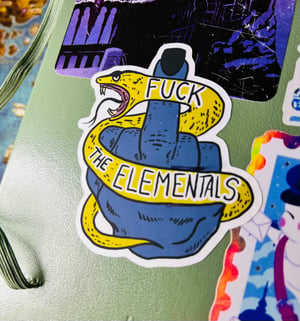 Fuck The Elementals Sticker