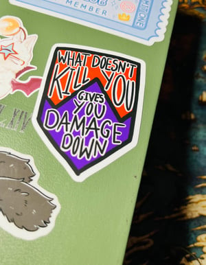 What Doesn't Kill You Sticker