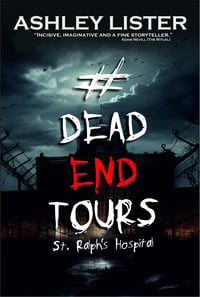 Image 3 of #DeadEndTours: St Ralph's Hospital (signed paperback)