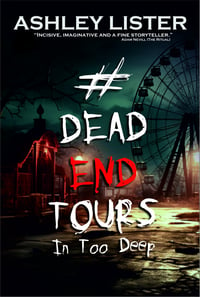 Image 2 of #DeadEndTours: In Too Deep (signed paperback)