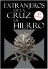 Extranjeros de la Cruz de Hierro (Reedición Limitada)