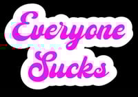 Image 2 of Everyone Sucks
