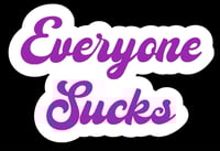Image 3 of Everyone Sucks