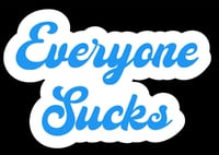Image 4 of Everyone Sucks