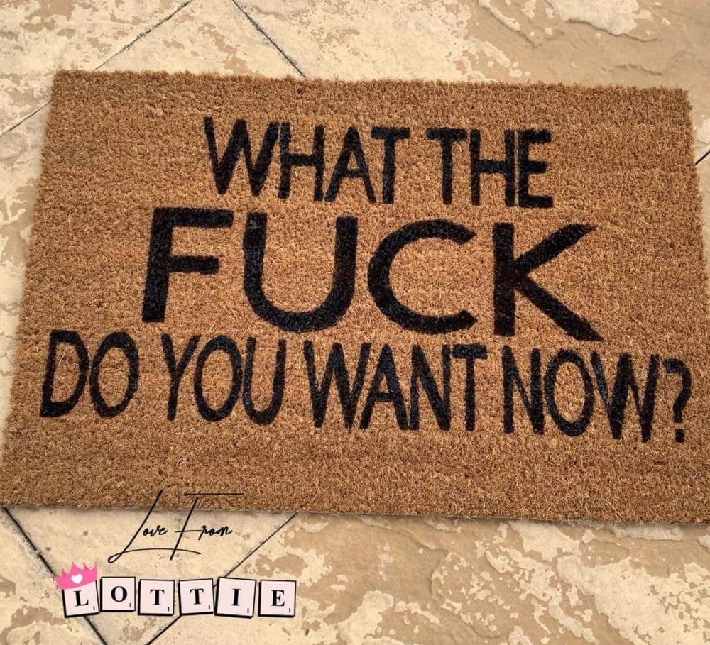 Image of What the fuck do you want now? Funny swearing door mat / Birthday / Gift / Neighbour / Coir /