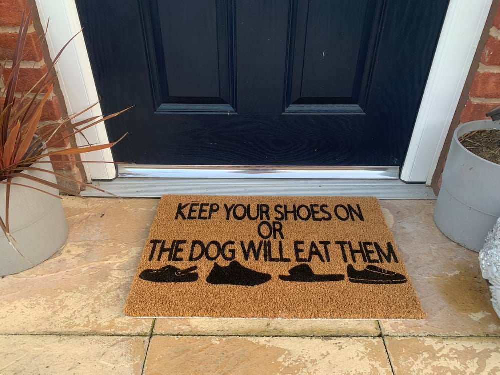 Image of Keep your shoes on or the dog will eat them door mat. Home decor. Decoration. Funny