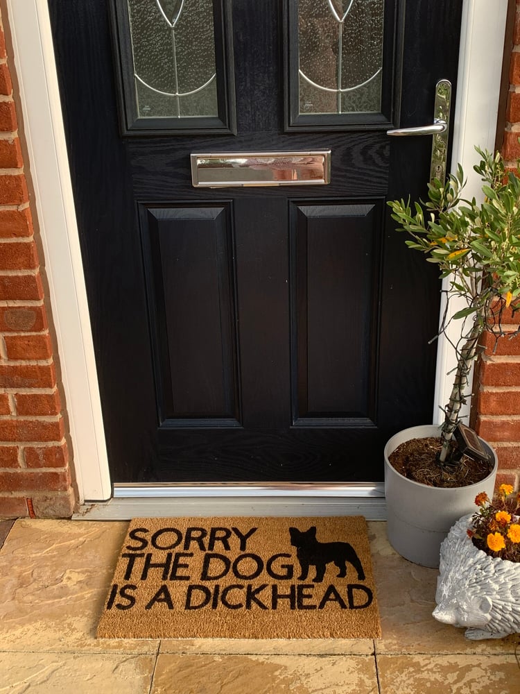 Image of Sorry the is a dickhead personalised dog breed coir door mat. Door mat decor / decoration / house...
